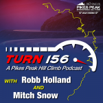 Turn 156 Pikes Peak Hill Climb Podcast Episode 2 Released Today With Special Guest Robin Shute