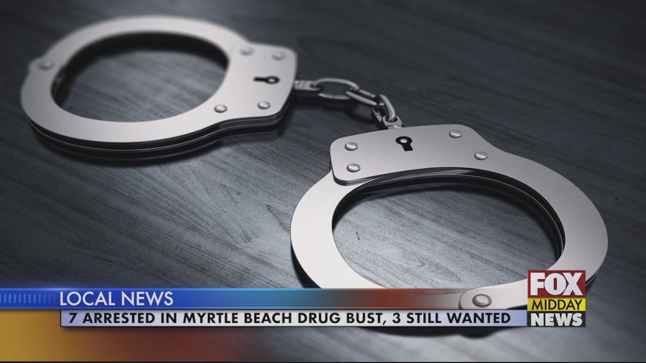 7 People Arrested in Myrtle Beach Drug Bust, 3 Remain At Large - WFXB