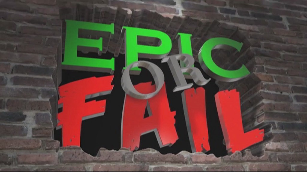 Epic Or Fail