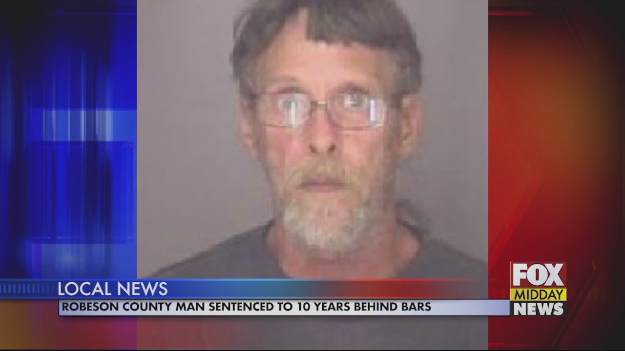 Robeson County Man Sentenced to 10 Years Behind Bars - WFXB