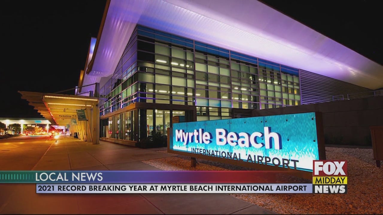 Myrtle Beach International Airport Sees Record Breaking Year In 2021 WFXB   3a2b4038c4a4f0fd194e4ddb4047d5b538067449 