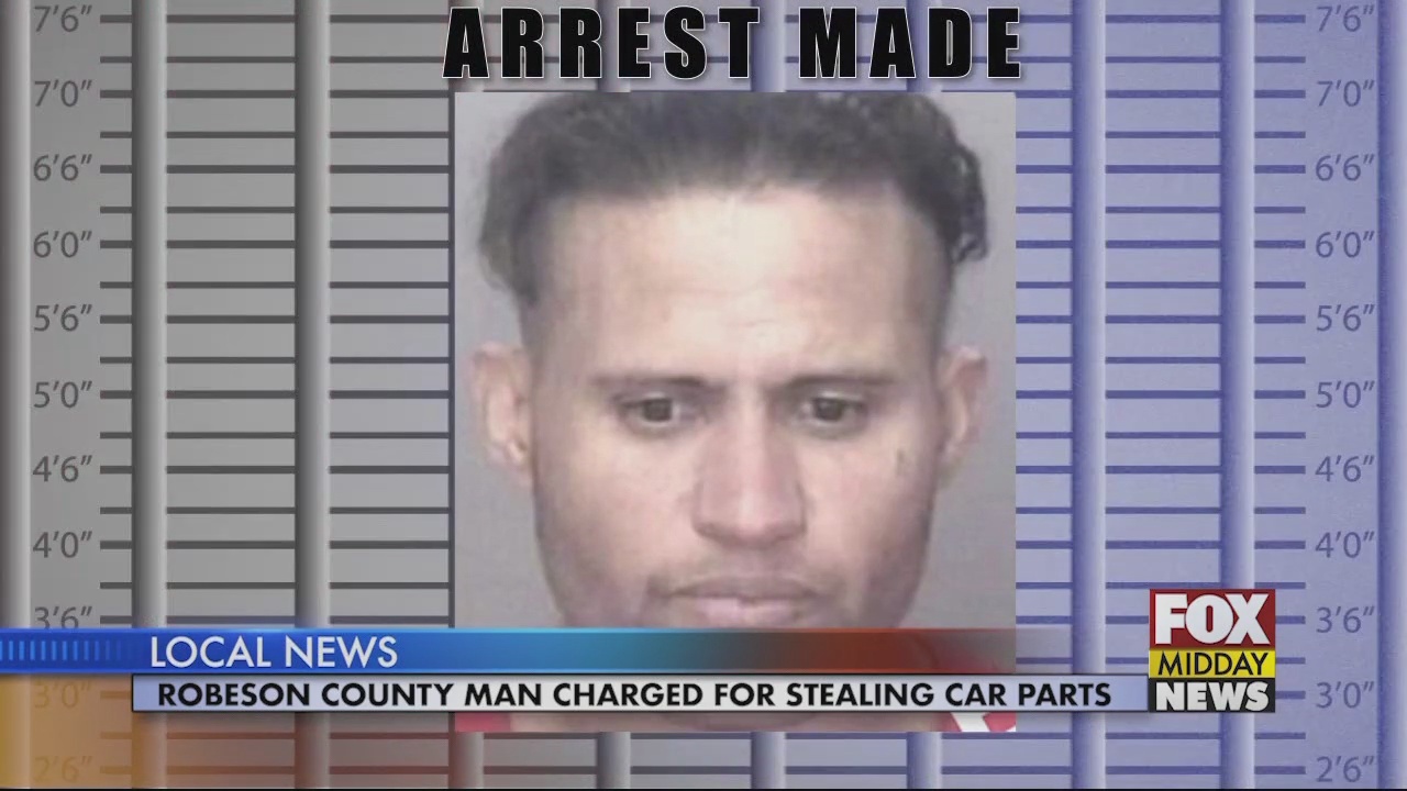 Robeson County Man Charged for Stealing Car Parts - WFXB