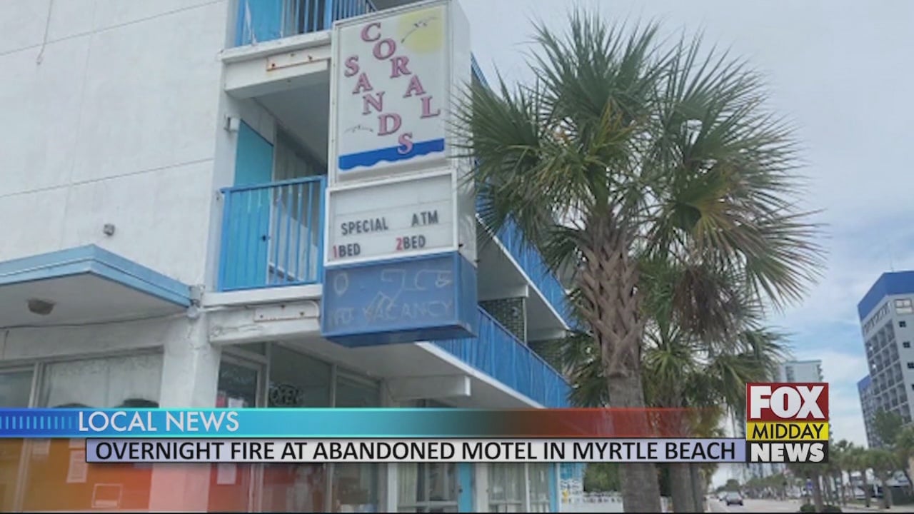 Overnight Fire at Abandoned Motel in Myrtle Beach - WFXB