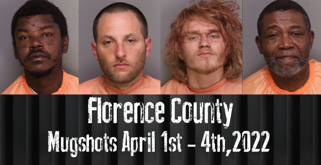 Florence County Mugshots April 1st 4th, 2022 WFXB