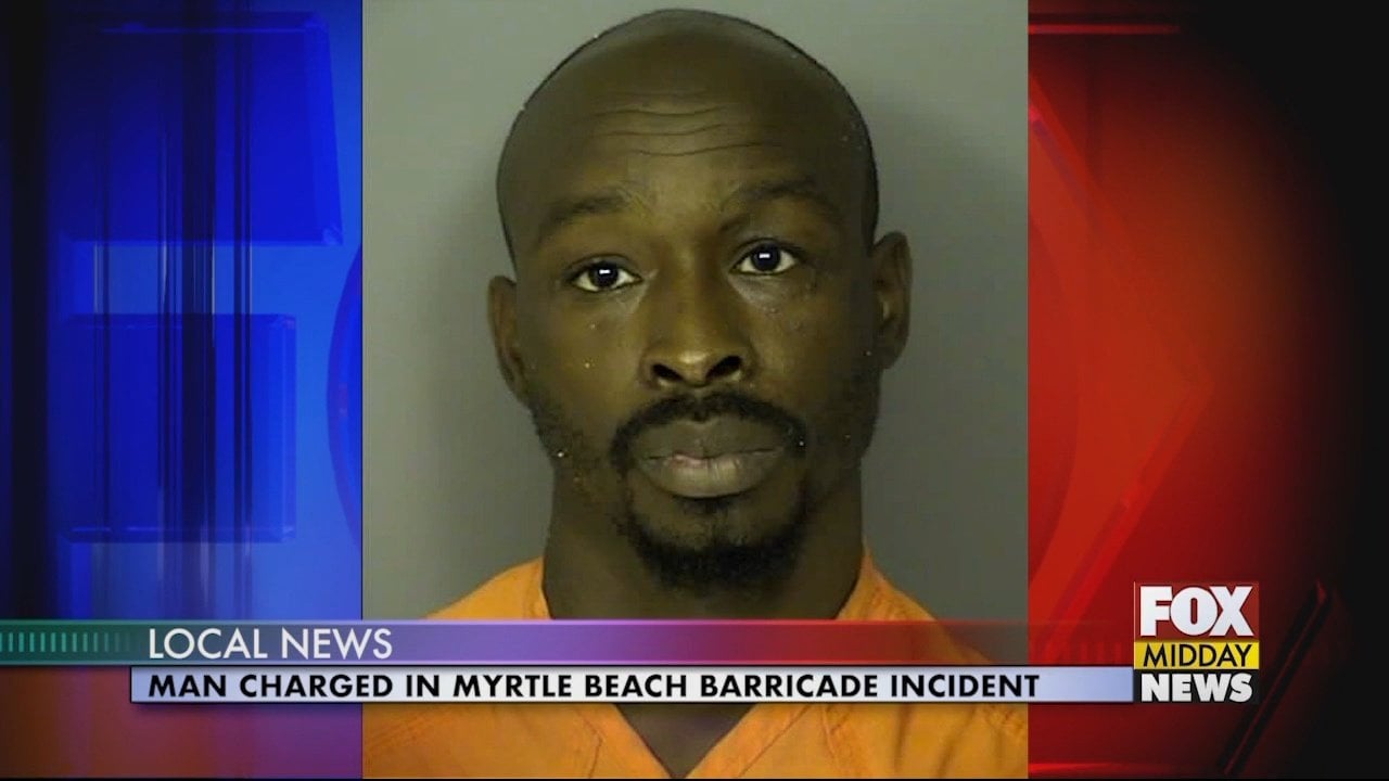 Man Charged in Myrtle Beach Barricade Incident - WFXB