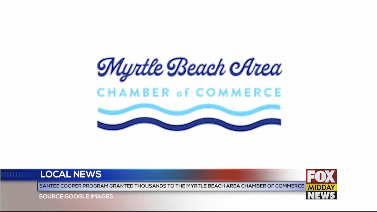 Myrtle Beach Chamber Of Commerce Granted Money WFXB