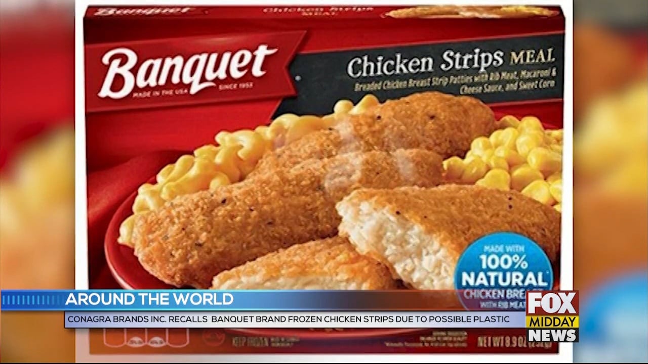 Conagra Brands Inc. Recalls Its Banquet Brand Frozen Chicken Strips - WFXB