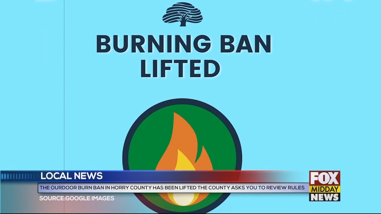 Horry County Burn Ban Lifted WFXB