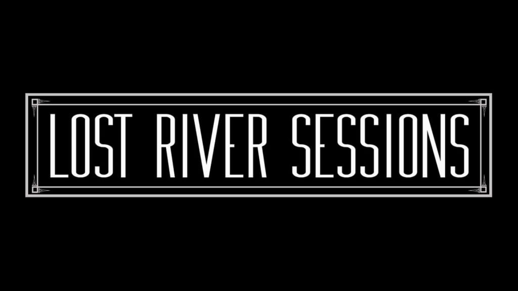 Lost River Sessions