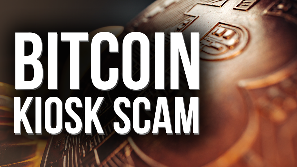 Bitcoin Kiosk Scam