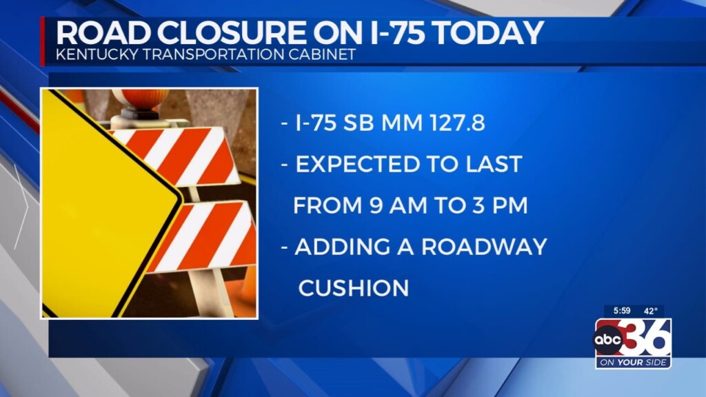 Ky Transportation Cabinet Issues Road Closure Alert For I 75 Near Mile Marker 127 For Road Work Today