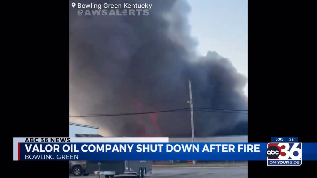 Valor Oil Fire In Bowling Green Temporarily Shuts Company Down But Has No Injuries