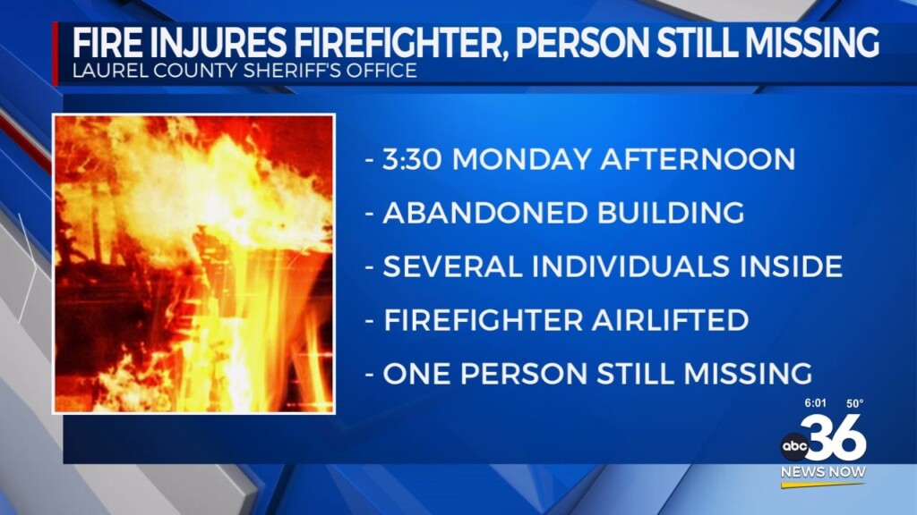 Laurel County Fire Injures Firefighter And Leaves One Person Still Missing
