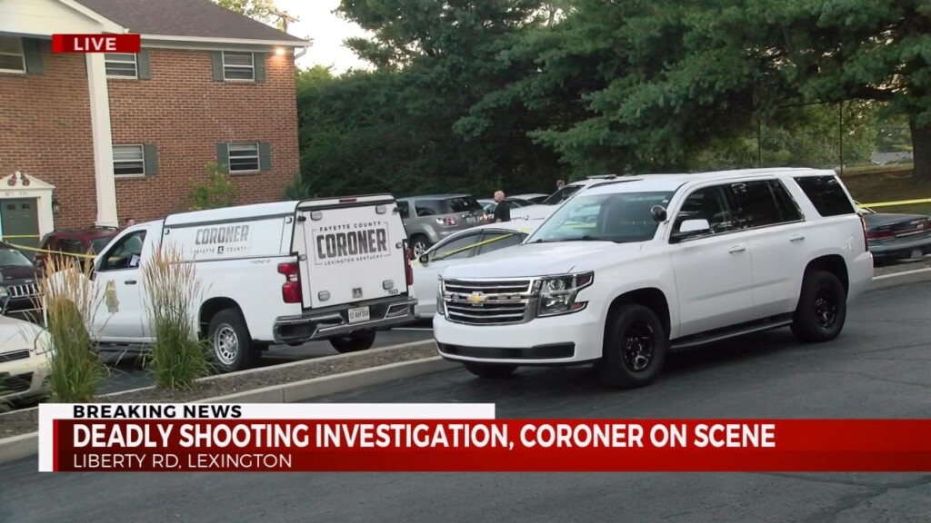 Deadly Shooting Investigation On Liberty Rd In Lexington