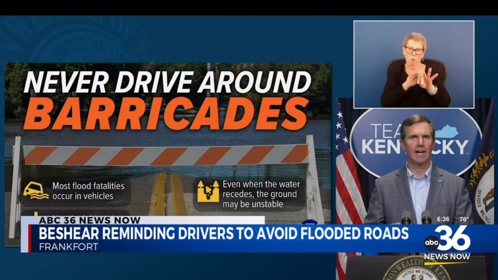 Governor Andy Beshear Reminding Drivers Not To Drive Over Flooded Roadways