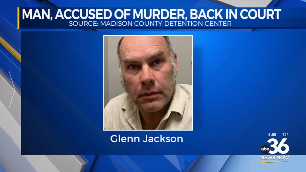 Madison County Man Accused Of Murder, Back In Court