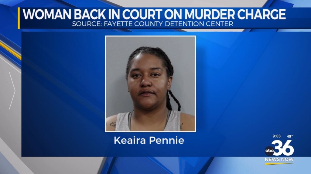 A Fayette County Woman Charged With Murder Back In Court