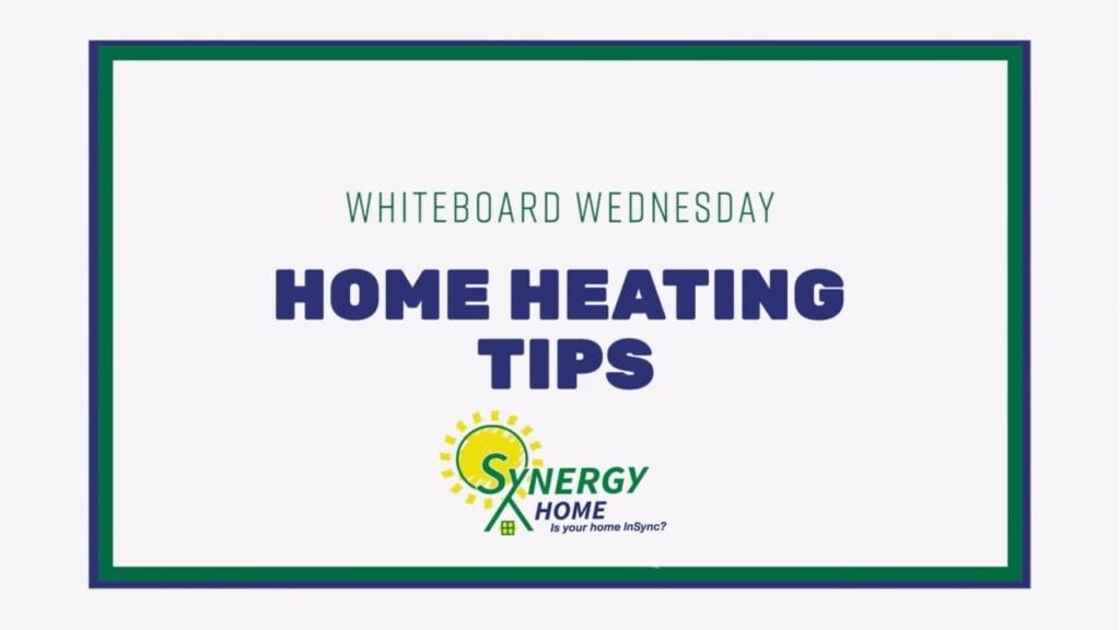 Whiteboard Wednesday: Home Heating Tips