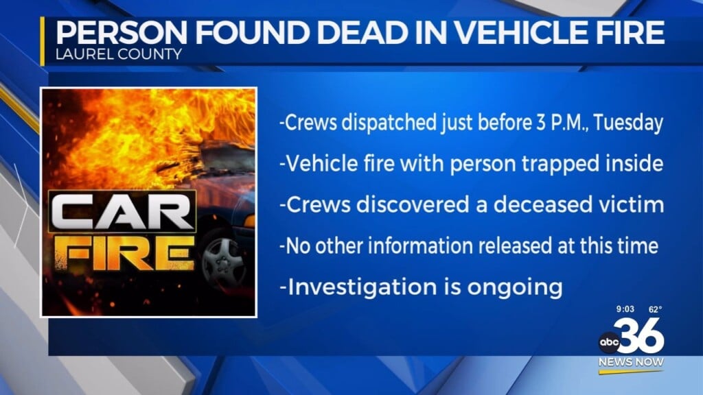 A Person Found Dead In A Vehicle Fire In Laurel County