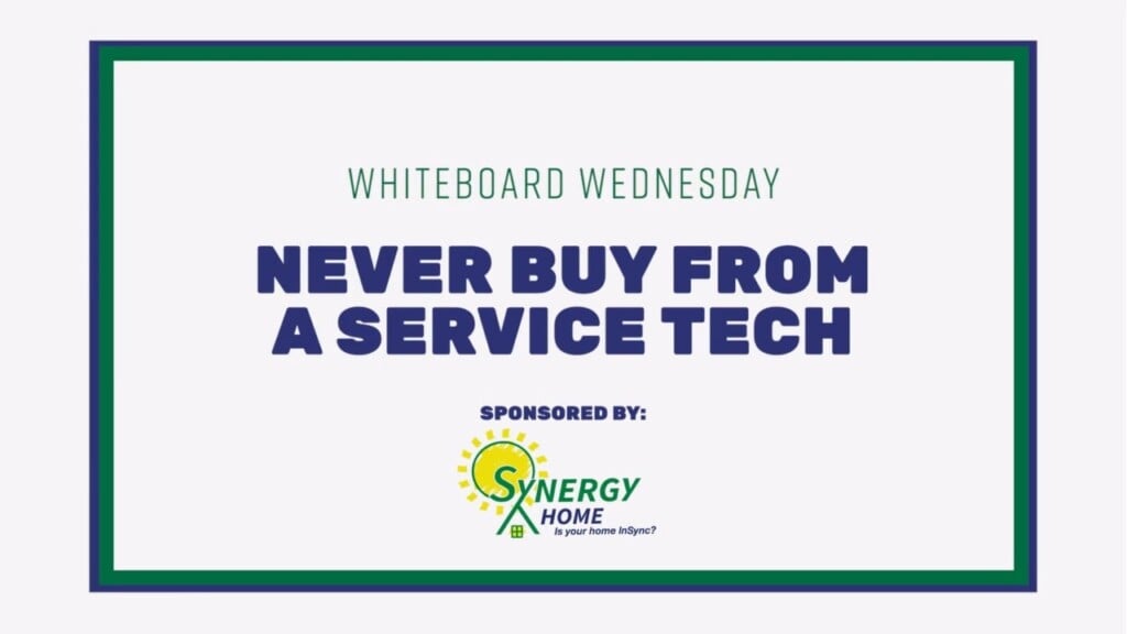 Whiteboard Wednesday: Never Buy From A Service Tech