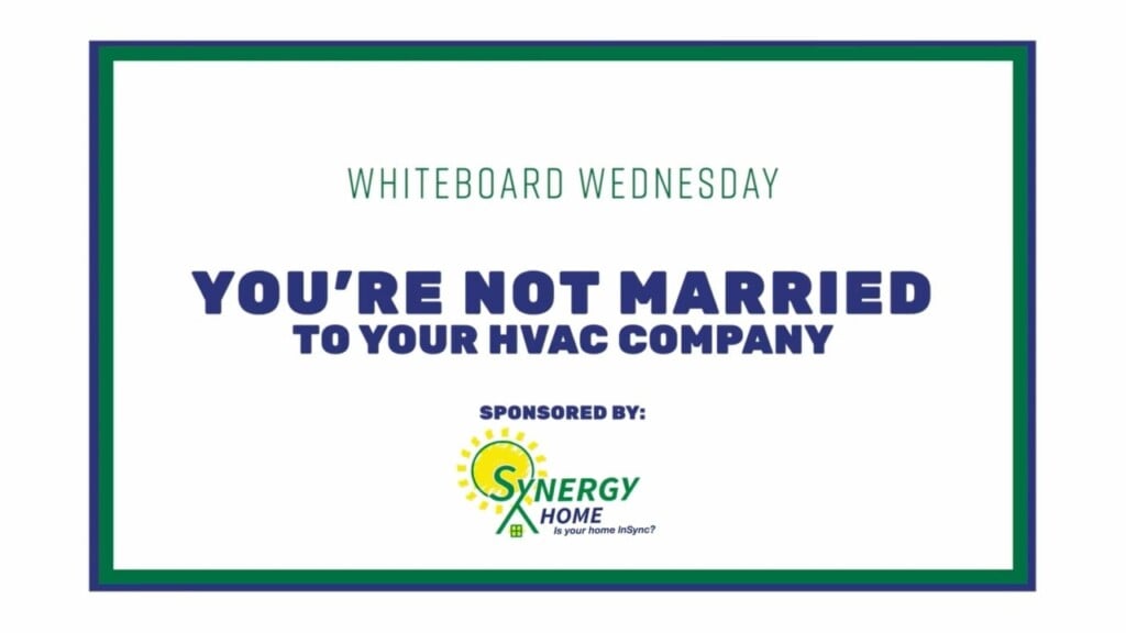 Whiteboard Wednesday: You're Not Married To Your Hvac Company
