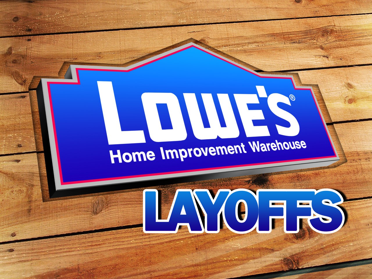 lowe-s-lays-off-about-2-400-assistant-store-managers-wwaytv3