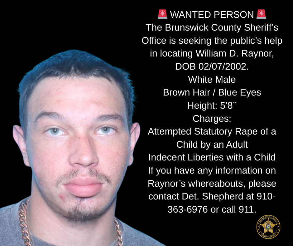 68bf353b0b308 Wanted Person The Brunswick County Sheriffs Office Is Seeking The Publics Help In Locating William D Raynor Dob 02072002 White Male Brown Hair Blue Eyes Height 58 Charges Attempted 1