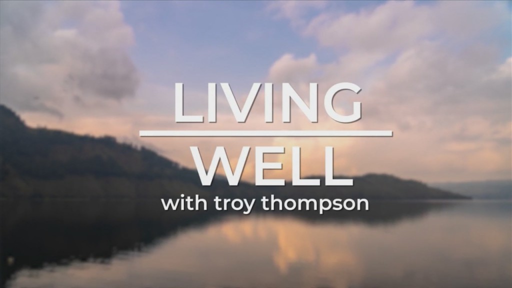 Living Well With Troy Thompson: March 30th, 2022