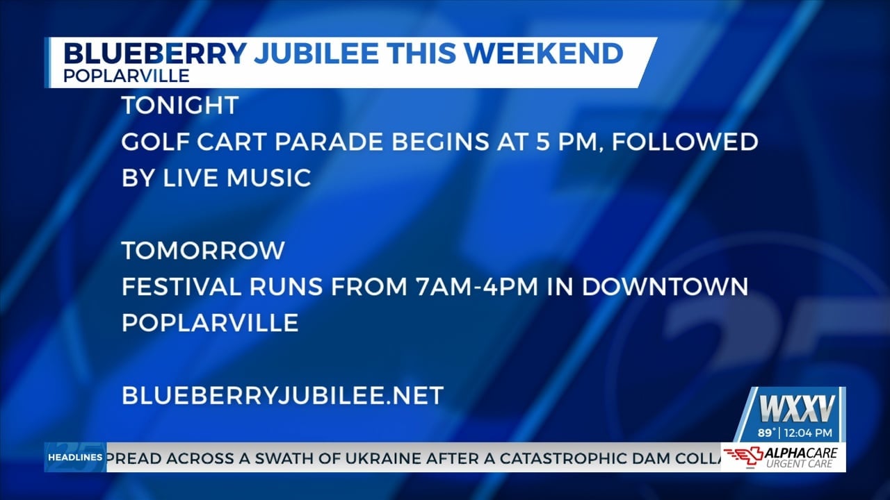 Blueberry Jubilee kicks off in Poplarville WXXV News 25