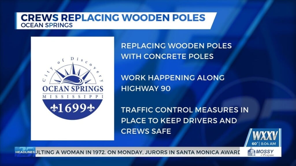 Mississippi Power Crews Replacing Wooden Poles With Concrete Poles